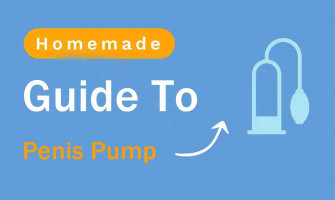 Guide to Homemade Penis Pump: A Step-by-Step Guide